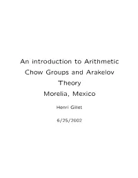 An Introduction to Arithmetic Chow Groups and Arakelov Theory Morelia, Mexico
