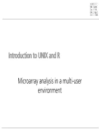 Introduction to UNIX and R Microarray Analysis in a Multi-User Environment