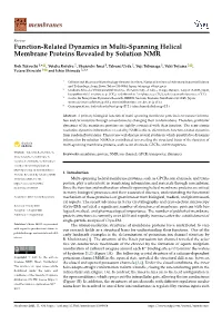 Function-Related Dynamics in Multi-Spanning Helical Membrane Proteins Revealed by Solution NMR