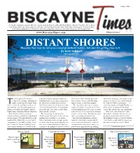 DISTANT SHORES Biscayne Bay May Be Our Area’S Most Prominent Feature, but Just Try Getting Close to It by ROB JORDAN Photos by Silvia Ros