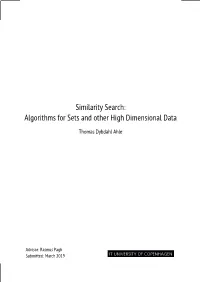 Similarity Search: Algorithms for Sets and Other High Dimensional Data