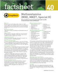 Methoxetamine (MXE, MKET, Special K) This Is an Edited Version of the Factsheet Produced by Crew 2000