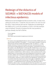 Redesign of the Didactics of S(E)IR(D) → SI(EY)A(CD) Models of Infectious Epidemics Reference to Exit Strategies for the Economic Crisis