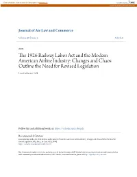 The 1926 Railway Labor Act and the Modern American Airline Industry: Changes and Chaos Outline the Need for Revised Legislation Lisa Catherine Tulk
