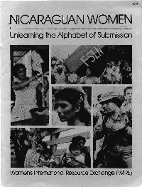 Nicaraguan Women: Unlearning the Alphabet of Submission Was Made Possible in Part by Fund- Ing from W.H