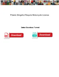 Polaris Slingshot Require Motorcycle License