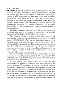 (CE:192B-194A) ARCHIMANDRITE, a Term of Greek Origin (Archein, to Rule, and Mandra, Fold, Byre) Denoting the Superior of a Monastery