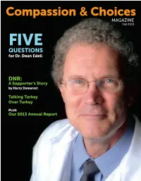 2013 Annual Report Compassion & Choices Can Assist You in Meeting ZPVSÓOBODJBMHPBMT While Advancing and Defending End-Of-Life Choice Into the Future