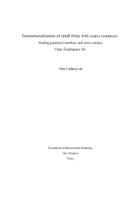 Internationalization of Small Firms with Scarce Resources: Finding Potential Markets and Entry Modes Case: Funsquare Ab