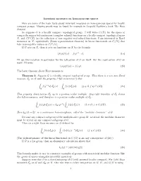 Invariant Measures on Homogeneous Spaces Here Are Some of the Basic Facts About Invariant Measures on Homogeneous Spaces for Locally Compact Groups