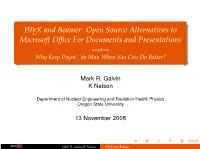 LATEX and Beamer: Open Source Alternatives to Microsoft Oﬃce for Documents and Presentations —Or— Why Keep Payin’ ’Da Man When You Can Do Better?