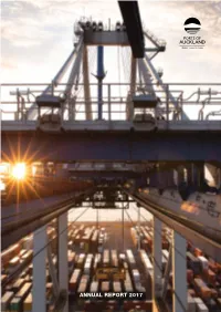 ANNUAL REPORT 2017 We Operate a World-Class Port Meeting the Needs of Importers, Exporters and the Growing Auckland Population