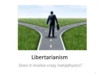 Libertarianism Does It Involve Crazy Metaphysics?