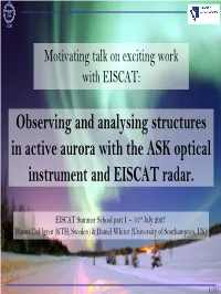 Observing and Analysing Structures in Active Aurora with the ASK Optical Instrument and EISCAT Radar
