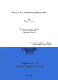Tropical Cyclone Cloud and Intensity Relationships by Charles P. Arnold Department of Atmospheric Science Colorado State Univers