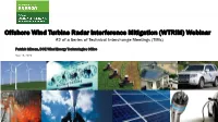 Offshore Wind Turbine Radar Interference Mitigation (WTRIM) Webinar #2 of a Series of Technical Interchange Meetings (Tims)