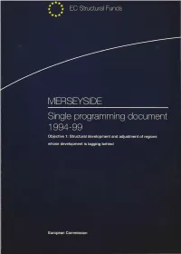 MERSEYSIDE Single Programming Documen 1994-99 Objective 1 : Structural Development and Adjustment of Regions Whose Development Is Lagging Behind