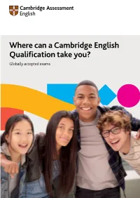 Where Can a Cambridge English Qualification Take You? Globally Accepted Exams About Cambridge Assessment English