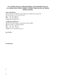 Eu International Programmes and Possibilities of Co-Operation with Turkey Within the Frame of These Programmes