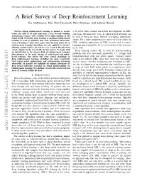 A Brief Survey of Deep Reinforcement Learning Kai Arulkumaran, Marc Peter Deisenroth, Miles Brundage, Anil Anthony Bharath