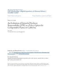 EPR) As a Policy Option for Compostable Plastics in California Amy Franz University of San Francisco, Amyrfranz@Gmail.Com