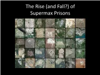 The Rise (And Fall?) of Supermax Prisons How Did We Get from Here… to There?