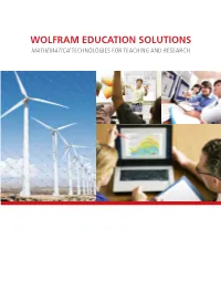 WOLFRAM EDUCATION SOLUTIONS MATHEMATICA® TECHNOLOGIES for TEACHING and RESEARCH About Wolfram