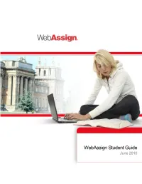 Webassign Student Guide June 2010 Webassign Student Guide Is Published by Advanced Instructional Systems, Inc
