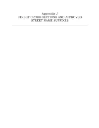 Appendix J STREET CROSS SECTIONS and APPROVED STREET NAME SUFFIXES
