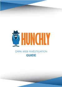 DARK WEB INVESTIGATION GUIDE Contents 1