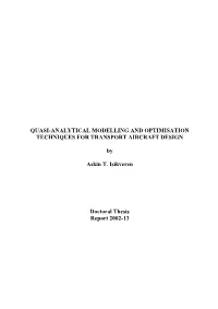 Quasi-Analytical Modelling and Optimisation Techniques for Transport Aircraft Design