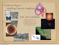 Prof. Jim Crutchfield Nonlinear Physics— Modeling Chaos