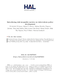 Introducing Risk Inequality Metrics in Tuberculosis Policy Development M.Gabriela M.Gomes, Juliane F