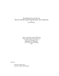 Having Hands, Even in the Vat: What the Semantic Argument Really Shows About Skepticism by Samuel R Burns