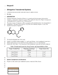 Neupro® (Rotigotine Transdermal System) Is a Transdermal Delivery System That Provides 7 Rotigotine, a Non-Ergolinic Dopamine Agonist