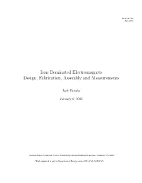Iron Dominated Electromagnets Design, Fabrication, Assembly and Measurements