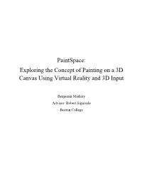 Exploring the Concept of Painting on a 3D Canvas Using Virtual Reality and 3D Input