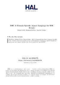 A Domain Specific Aspect Language for IDE Events Johan Fabry, Romain Robbes, Marcus Denker