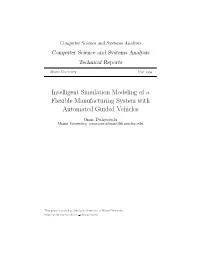 Intelligent Simulation Modeling of a Flexible Manufacturing System with Automated Guided Vehicles Onur Dulgeroglu Miami University, Commons-Admin@Lib.Muohio.Edu