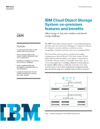 IBM Cloud Object Storage System On-Premises Features and Benefits Object Storage to Help Solve Terabytes-And-Beyond Storage Challenges