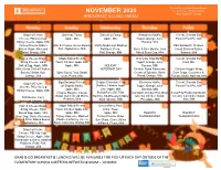 NOVEMBER 2020 1% & Fat Free Milk Served Daily Menu Subject to Change BREAKFAST & LUNCH MENU