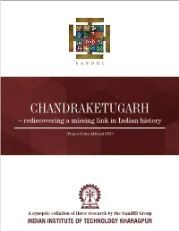 CHANDRAKETUGARH – Rediscovering a Missing Link in Indian History