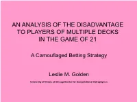 An Analysis of the Disadvantage to Players of Multiple Decks in the Game of 21