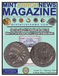 Issue 5 • Spring 2004 Join Error World Club Inside! Errorworldclub.Org a Mike Byers Publication Al’S Coins Dealer in Mint Errors and Currency Errors Alscoins.Com