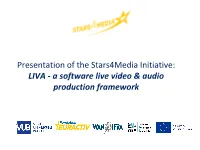 LIVA - a Software Live Video & Audio Production Framework Team’S Presentation
