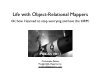 Life with Object-Relational Mappers Or, How I Learned to Stop Worrying and Love the ORM