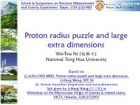 Proton Radius Puzzle and Large Extra Dimensions Wei-Tou Ni (倪維斗) National Tsing Hua University