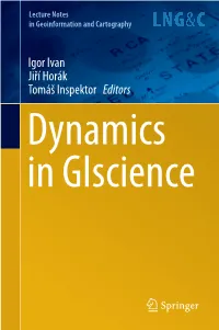 Igor Ivan Jiří Horák Tomáš Inspektor Editors Dynamics in Giscience Lecture Notes in Geoinformation and Cartography