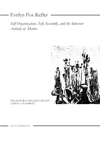 Evelyn Fox Keller Self-Organization, Self-Assembly, and the Inherent Activity of Matter