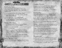Getting Started Creating a Character to Create a New Character, You Must Choose a Race, a Gender, Installing the Game Hair Style and Color, and Physical Appearance